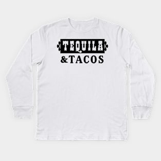 Tequila and Tacos Kids Long Sleeve T-Shirt